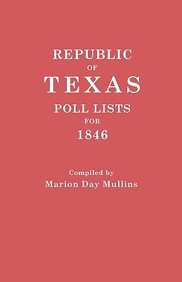 Bild des Verkufers fr Republic of Texas: Poll Lists for 1846 (Paperback or Softback) zum Verkauf von BargainBookStores