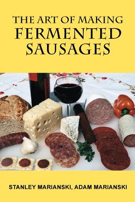 Seller image for The Art of Making Fermented Sausages (Paperback or Softback) for sale by BargainBookStores