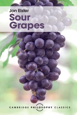 Imagen del vendedor de Sour Grapes: Studies in the Subversion of Rationality (Paperback or Softback) a la venta por BargainBookStores