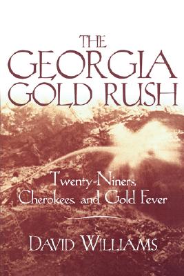 Bild des Verkufers fr The Georgia Gold Rush: Twenty-Niners, Cherokees, and Gold Fever (Paperback or Softback) zum Verkauf von BargainBookStores