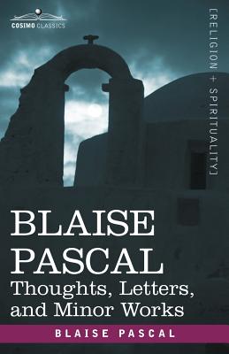 Image du vendeur pour Blaise Pascal: Thoughts, Letters, and Minor Works (Paperback or Softback) mis en vente par BargainBookStores