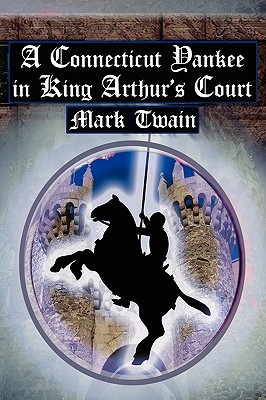 Seller image for A Connecticut Yankee in King Arthur's Court: Twain's Classic Time Travel Tale (Paperback or Softback) for sale by BargainBookStores