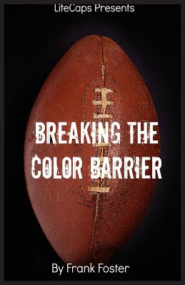 Imagen del vendedor de Breaking the Color Barrier: The Story of the First African American NFL Head Coach, Frederick Douglass "Fritz" Pollard (Paperback or Softback) a la venta por BargainBookStores