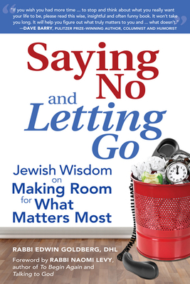 Imagen del vendedor de Saying No and Letting Go: Jewish Wisdom on Making Room for What Matters Most (Hardback or Cased Book) a la venta por BargainBookStores
