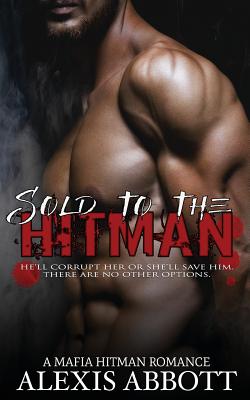 Image du vendeur pour Sold to the Hitman: A Bad Boy Mafia Romance (Paperback or Softback) mis en vente par BargainBookStores