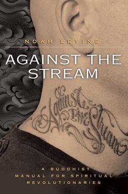 Seller image for Against the Stream: A Buddhist Manual for Spiritual Revolutionaries (Paperback or Softback) for sale by BargainBookStores