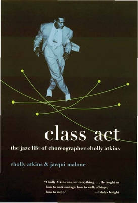 Seller image for Class ACT: The Jazz Life of Choreographer Cholly Atkins (Paperback or Softback) for sale by BargainBookStores