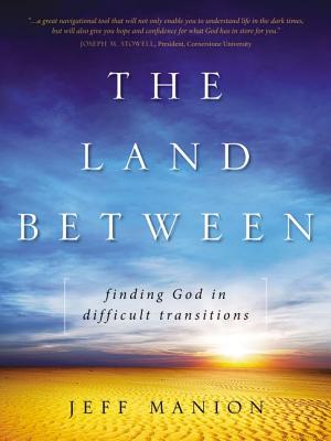 Seller image for The Land Between: Finding God in Difficult Transitions (Paperback or Softback) for sale by BargainBookStores