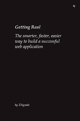 Seller image for Getting Real: The Smarter, Faster, Easier Way to Build a Successful Web Application (Paperback or Softback) for sale by BargainBookStores