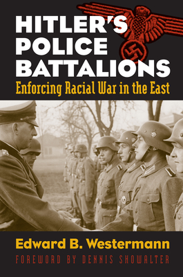 Seller image for Hitler's Police Battalions: Enforcing Racial War in the East (Paperback or Softback) for sale by BargainBookStores