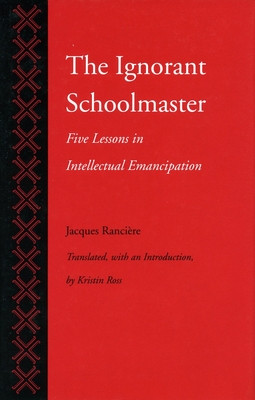 Imagen del vendedor de The Ignorant Schoolmaster: Five Lessons in Intellectual Emancipation (Paperback or Softback) a la venta por BargainBookStores