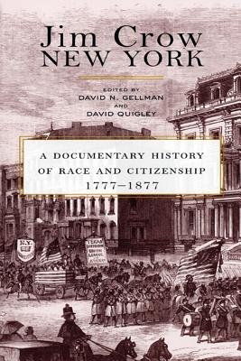 Seller image for Jim Crow New York: A Documentary History of Race and Citizenship, 1777-1877 (Paperback or Softback) for sale by BargainBookStores