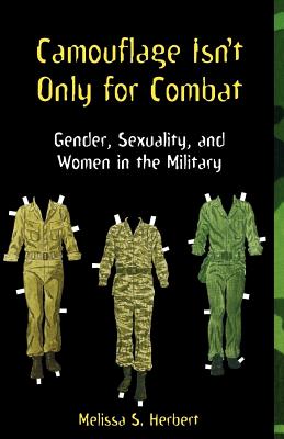 Seller image for Camouflage Isn't Only for Combat: Gender, Sexuality, and Women in the Military (Paperback or Softback) for sale by BargainBookStores