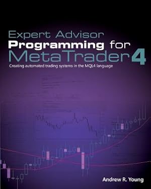 Seller image for Expert Advisor Programming for Metatrader 4: Creating Automated Trading Systems in the Mql4 Language (Paperback or Softback) for sale by BargainBookStores