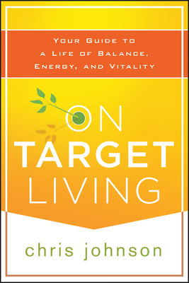 Bild des Verkäufers für On Target Living: Your Guide to a Life of Balance, Energy, and Vitality (Paperback or Softback) zum Verkauf von BargainBookStores