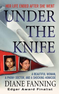 Bild des Verkufers fr Under the Knife: A Beautiful Woman, a Phony Doctor, and a Shocking Homicide (Paperback or Softback) zum Verkauf von BargainBookStores