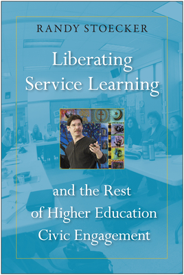 Immagine del venditore per Liberating Service Learning: And the Rest of Higher Education Civic Engagement (Paperback or Softback) venduto da BargainBookStores
