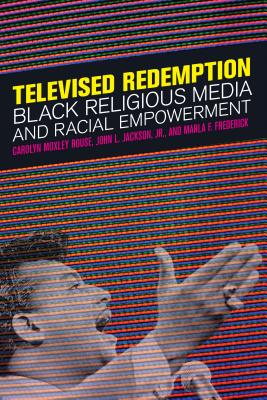 Bild des Verkufers fr Televised Redemption: Black Religious Media and Racial Empowerment (Paperback or Softback) zum Verkauf von BargainBookStores