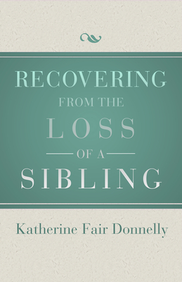 Imagen del vendedor de Recovering from the Loss of a Sibling (Paperback or Softback) a la venta por BargainBookStores