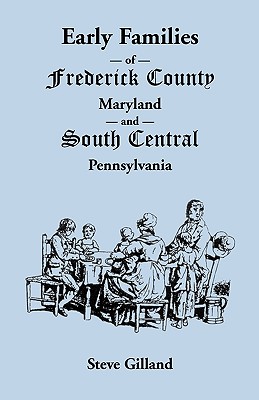 Seller image for Early Families of Frederick County, Maryland, and South Central Pennsylvania (Paperback or Softback) for sale by BargainBookStores