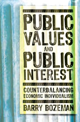 Bild des Verkufers fr Public Values and Public Interest: Counterbalancing Economic Individualism (Paperback or Softback) zum Verkauf von BargainBookStores