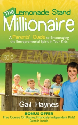 Seller image for The Lemonade Stand Millionaire: A Parents' Guide to Encouraging the Entrepreneurial Spirit in Your Kids (Paperback or Softback) for sale by BargainBookStores