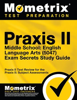 Seller image for Praxis II Middle School English Language Arts (5047) Exam Secrets: Praxis II Test Review for the Praxis II: Subject Assessments (Paperback or Softback) for sale by BargainBookStores