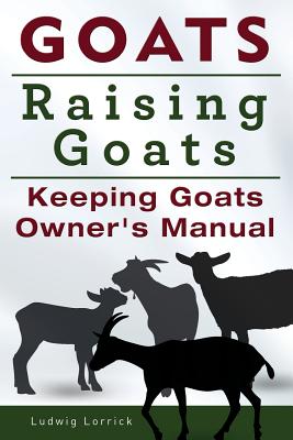 Bild des Verkufers fr Goats. Raising Goats. Keeping Goats Owners Manual. (Paperback or Softback) zum Verkauf von BargainBookStores