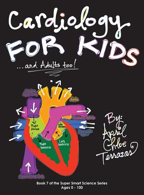 Bild des Verkufers fr Cardiology for Kids .and Adults Too! (Hardback or Cased Book) zum Verkauf von BargainBookStores