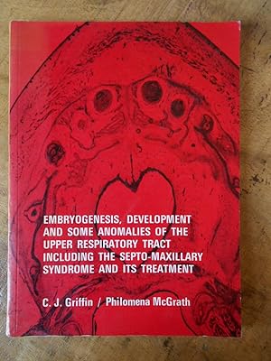 EMBRYOGENESIS, DEVELOPMENT AND SOME ANOMALIES OF THE UPPER RESPIRATORY TRACT INCLUDING THE SEPTO-...