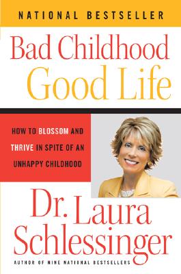 Seller image for Bad Childhood - Good Life: How to Blossom and Thrive in Spite of an Unhappy Childhood (Paperback or Softback) for sale by BargainBookStores