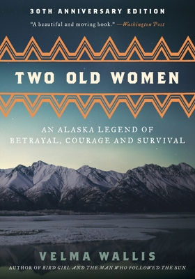 Bild des Verkufers fr Two Old Women: An Alaska Legend of Betrayal, Courage and Survival (Paperback or Softback) zum Verkauf von BargainBookStores