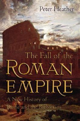 Seller image for The Fall of the Roman Empire: A New History of Rome and the Barbarians (Paperback or Softback) for sale by BargainBookStores