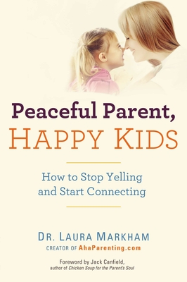 Imagen del vendedor de Peaceful Parent, Happy Kids: How to Stop Yelling and Start Connecting (Paperback or Softback) a la venta por BargainBookStores