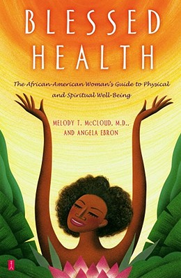 Bild des Verkufers fr Blessed Health: The African-American Woman's Guide to Physical and Spiritual Well-Being (Paperback or Softback) zum Verkauf von BargainBookStores