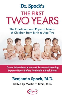 Image du vendeur pour Dr. Spock's the First Two Years: The Emotional and Physical Needs of Children from Birth to Age 2 (Paperback or Softback) mis en vente par BargainBookStores
