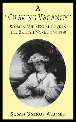 Seller image for A Craving Vacancy: Women and Sexual Love in the British Novel, 1740-1880 (Paperback or Softback) for sale by BargainBookStores