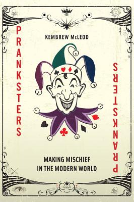 Seller image for Pranksters: Making Mischief in the Modern World (Hardback or Cased Book) for sale by BargainBookStores