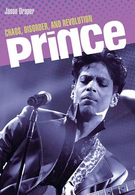 Image du vendeur pour Prince: Chaos, Disorder, and Revolution (Paperback or Softback) mis en vente par BargainBookStores