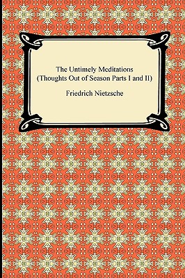 Seller image for The Untimely Meditations (Thoughts Out of Season Parts I and II) (Paperback or Softback) for sale by BargainBookStores