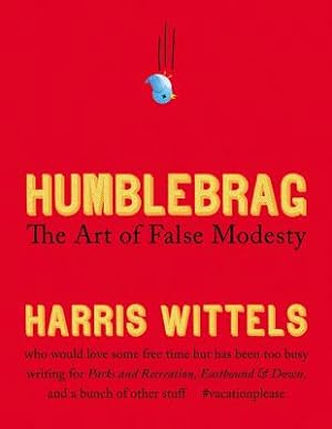 Image du vendeur pour Humblebrag: The Art of False Modesty (Hardback or Cased Book) mis en vente par BargainBookStores