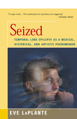 Seller image for Seized: Temporal Lobe Epilepsy as a Medical, Historical, and Artistic Phenomenon (Paperback or Softback) for sale by BargainBookStores