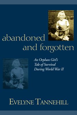 Immagine del venditore per Abandoned and Forgotten: An Orphan Girl's Tale of Survival During World War II (Paperback or Softback) venduto da BargainBookStores