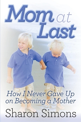 Seller image for Mom at Last: How I Never Gave Up on Becoming a Mother (Paperback or Softback) for sale by BargainBookStores