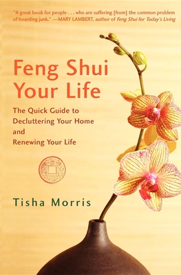 Seller image for Feng Shui Your Life: The Quick Guide to Decluttering Your Home and Renewing Your Life (Hardback or Cased Book) for sale by BargainBookStores