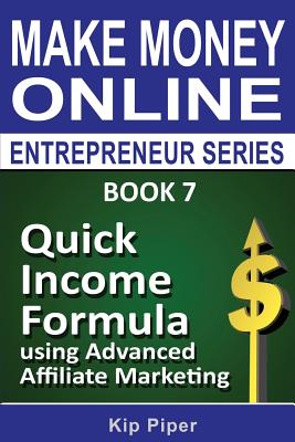 Bild des Verkufers fr Quick Income Formula Using Advanced Affiliate Marketing: Book 7 of the Make Mone (Paperback or Softback) zum Verkauf von BargainBookStores