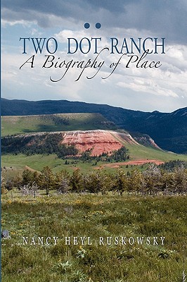 Seller image for Two Dot Ranch, a Biography of Place (Paperback or Softback) for sale by BargainBookStores
