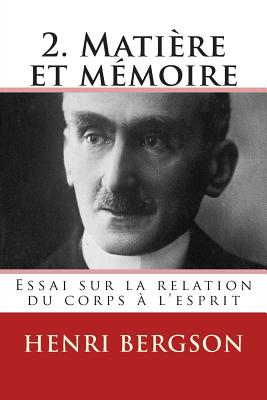 Bild des Verkufers fr 2. Matiere Et Memoire: Essai Sur La Relation Du Corps A L'Esprit (Paperback or Softback) zum Verkauf von BargainBookStores