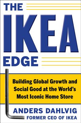 Imagen del vendedor de The Ikea Edge: Building Global Growth and Social Good at the World's Most Iconic Home Store (Hardback or Cased Book) a la venta por BargainBookStores