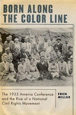 Image du vendeur pour Born Along the Color Line: The 1933 Amenia Conference and the Rise of a National Civil Rights Movement (Hardback or Cased Book) mis en vente par BargainBookStores